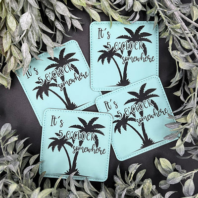 Engraved 5 o'clock somewhere coasters